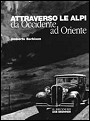 Attraverso le Alpi. Da Occidente a Oriente