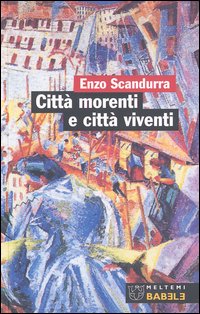 Città viventi e città morenti