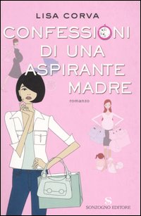 Confessioni di un'aspirante madre