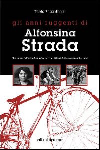 Gli anni ruggenti di Alfonsina Strada