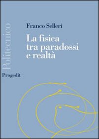 La fisica tra paradossi e realtà