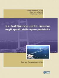 La trattazione delle riserve negli appalti delle opere pubbliche