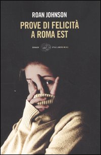 Prove di felicità a Roma Est