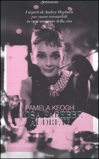 Cosa farebbe Audrey?