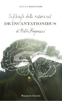 La filosofia della natura nel De incantationibus di Pietro Pomponazzi