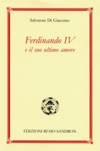 Ferdinando IV e il suo ultimo amore