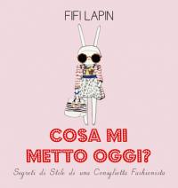 Cosa mi metto oggi? Segreti di stile di una coniglietta fashionista