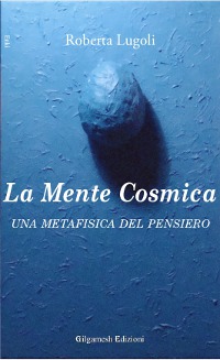 La Mente Cosmica - Una metafisica del pensiero