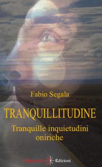 Tranquillitudine - Tranquille inquietudini oniriche 