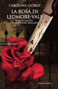 La rosa di Ledmore Vale - Rovi di sangue per l'ispettore Trollope 