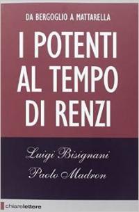 I potenti al tempo di Renzi