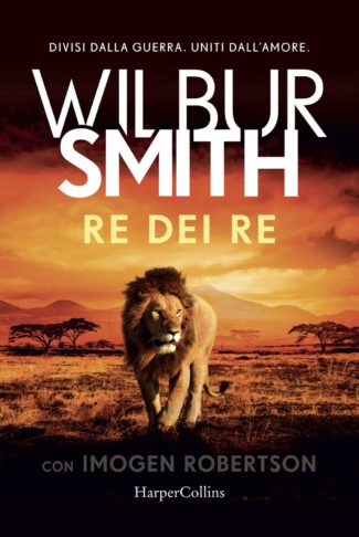 Re dei re Wilbur Smith