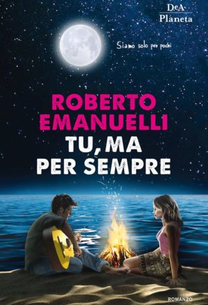Tu, ma per sempre Roberto Emanuelli