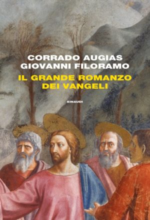 Il grande romanzo dei Vangeli Augias Filoramo