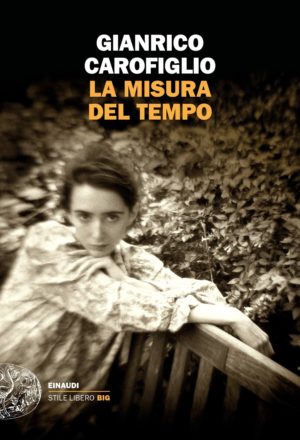 La misura del tempo Gianrico Carofiglio