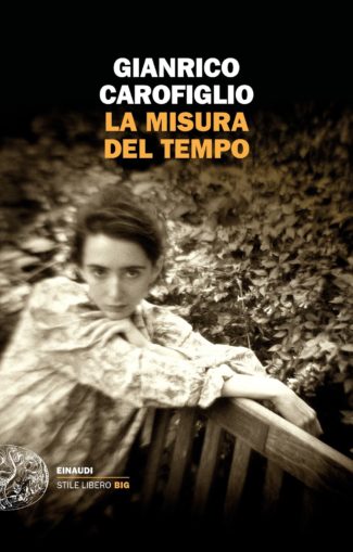 La misura del tempo Gianrico Carofiglio